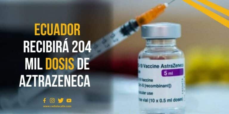 Ecuador recibirá 204 mil dosis de Aztrazeneca